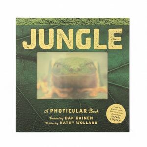 Jungle: A Photicular Book Kids Animal Book by Dan Kainen and Kathy Wollard.